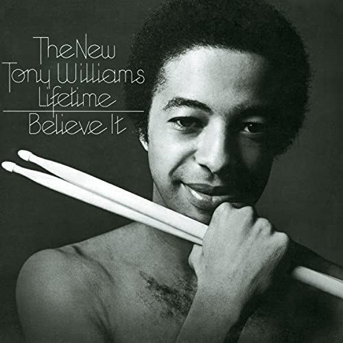 New Tony Williams Lifetime, The - Believe It [CD]