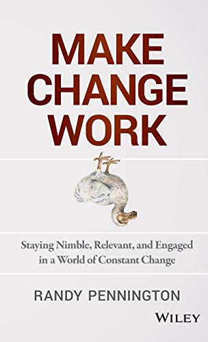 Make Change Work: Staying Nimble