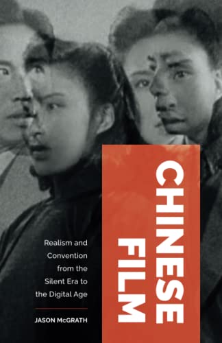 Chinese Film: Realism and Convention from the Silent Era to the Digital Age