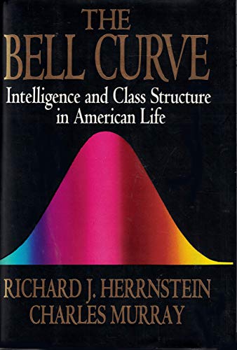 The Bell Curve: Reshaping of American Life by Differences in Intelligence