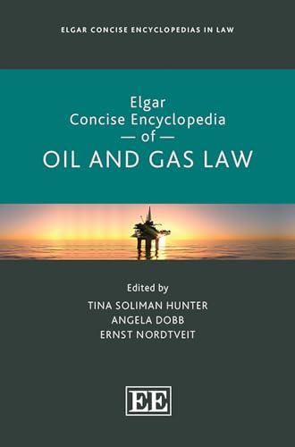 Elgar Concise Encyclopedia of Oil and Gas Law