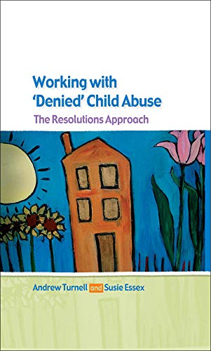 Working with denied child abuse: the resolutions approach: The Resolutions Approach