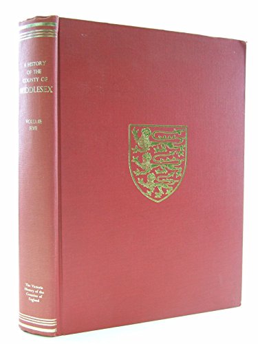 A History of the County of Middlesex: Volume V: Gore Hundred (continued) and Edmonton Hundred