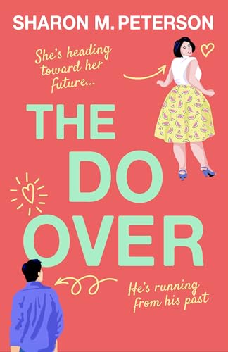 The Do-Over : A totally laugh-out-loud, feel-good romantic comedy