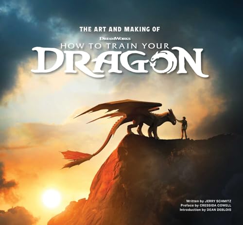 The Art and Making of How to Train Your Dragon [Hardcover] [2025] Schmitz, Jerry