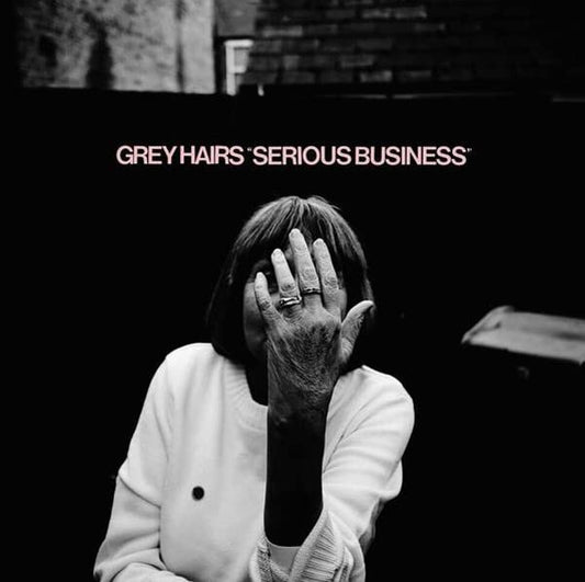 Grey Hairs - Serious Business  [VINYL]