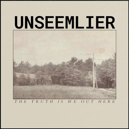 Unseemlier - The Truth Is We Out Here [CD]