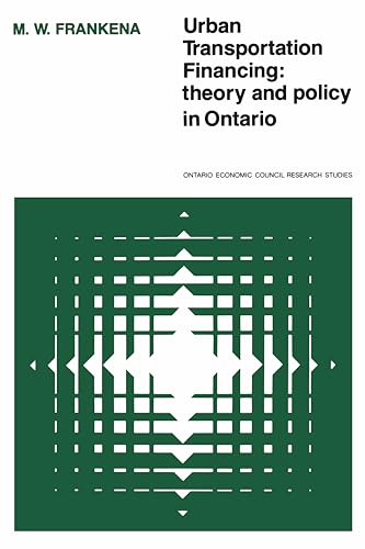 Urban Transportation Financing : Theory and Policy in Ontario