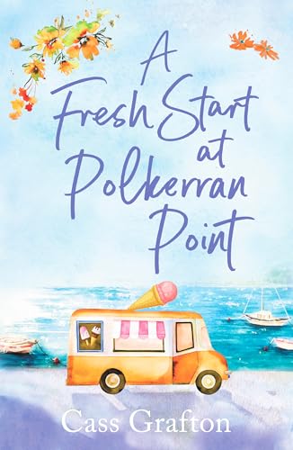 A Fresh Start at Polkerran Point : A light-hearted and beautiful Cornish seaside romance