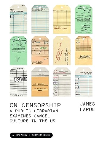 On Censorship : A Public Librarian Examines Cancel Culture in the U.S.