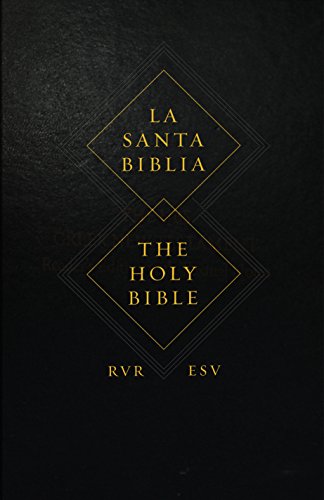 ESV Spanish/English Parallel Bible: La Santa Biblia RVR / The Holy Bible ESV: Hardcover