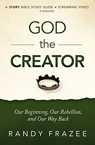 Story of God the Creator Study Guide: Our Beginning, Our Rebellion, and Our Way Back (The Story Bible Study Series)