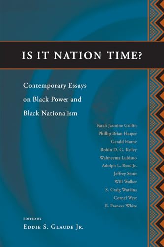 Is it Nation Time?: Contemporary Essays on Black Power and Black Nationalism