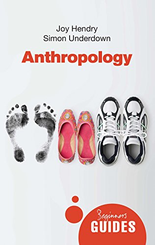 Anthropology: A Beginner's Guide (Beginner's Guides)