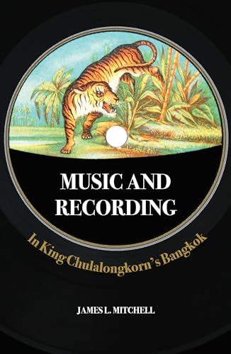 Music and Recording in King Chulalongkorns Bangkok