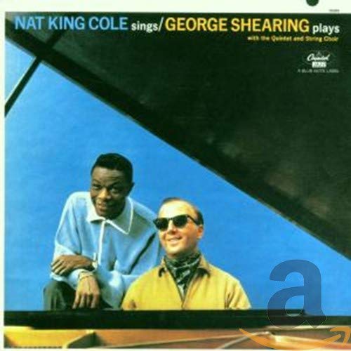 Nat "king" Cole George Shearing - Nat King Cole Sings/The George Shearing Quintet Plays [CD]