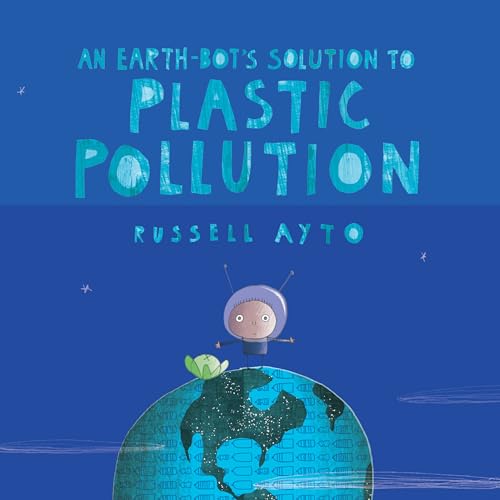 An Earth-bots Solution To Plastic Pollution