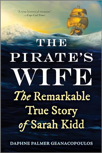 The Pirate's Wife : The Remarkable True Story of Sarah Kidd