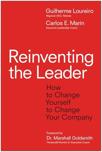 Reinventing the Leader : How to Change Yourself to Change Your Company