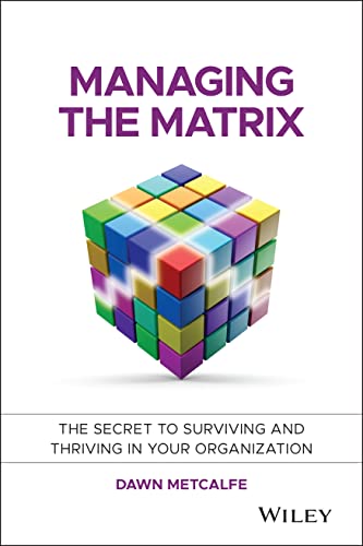 How To Survive And Thrive In A Matrix Organisation