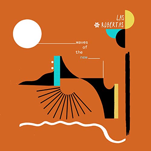 Las Robertas - Waves Of The New  [VINYL]