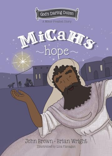 Micah’s Hope : The Minor Prophets, Book 11