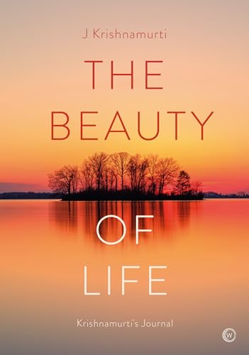 The Beauty of Life: Krishnamurtis Journal