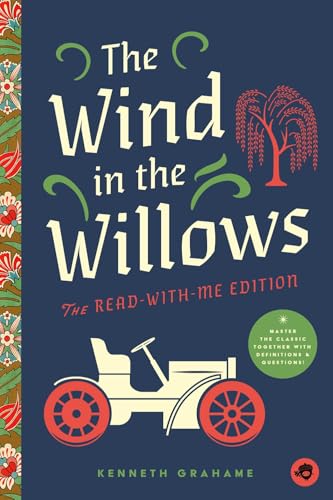 The Wind in the Willows: The Read-With-Me Edition : The Unabridged Story in 20-Minute Reading Sections with Comprehension Questions, Discussion Prompts, Definitions, and More!