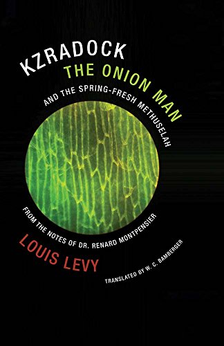 Kzradock the Onion Man and the Spring-Fresh Methuselah : From the Notes of Dr. Renard de Montpensier