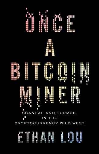 Once A Bitcoin Miner: Scandal and Turmoil in the Wild West Cryptocurrency Boomtown