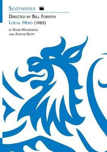 Directed by Bill Forsyth: Local Hero (1983) : (Scotnotes Study Guides)