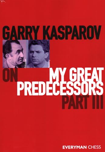 Garry Kasparov on My Great Predecessors, Part Three: Part 3