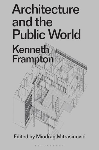 Architecture and the Public World : Kenneth Frampton