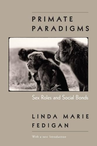 Primate Paradigms: Sex Roles and Social Bonds