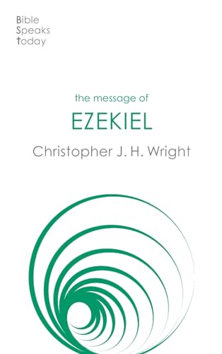 The Message of Ezekiel: A New Heart And A New Spirit