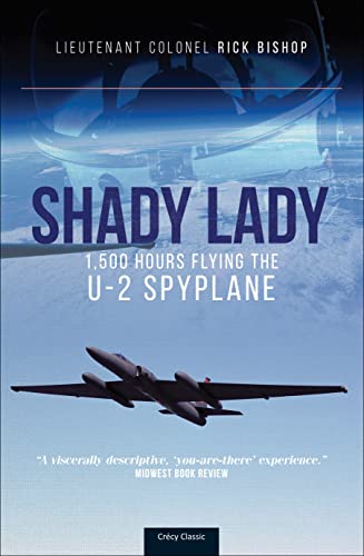 Shady Lady : 1,500 Hours Flying The U-2 Spy Plane