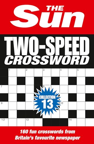The Sun Two-Speed Crossword Collection 13 : 160 Two-in-One Cryptic and Coffee Time Crosswords
