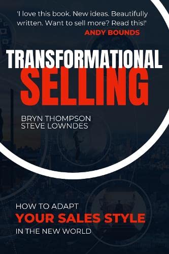 Transformational Selling : How to adapt your sales style in the New World