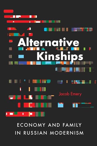 Alternative Kinships: Economy and Family in Russian Modernism