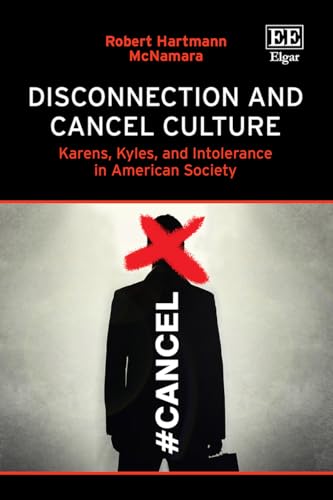 Disconnection and Cancel Culture : Karens, Kyles, and Intolerance in American Society