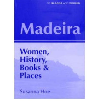 Madeira : Women, History, Books and Places : Livret 1