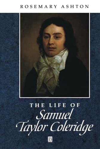 The Life of Samuel Taylor Coleridge: A Critical Biography