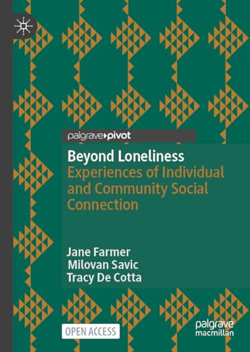 Beyond Loneliness : Experiences of Individual and Community Social Connection