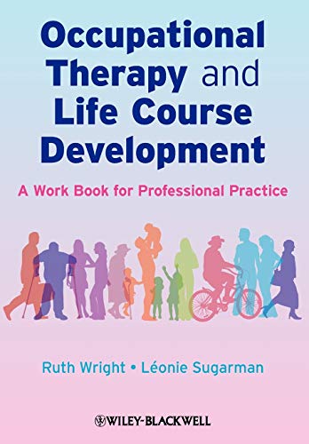 Occupational Therapy and Life Course Development -a Work Book for Professional Practice