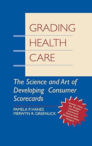 Grading Health Care: The Science and Art of Developing Consumer Scorecards