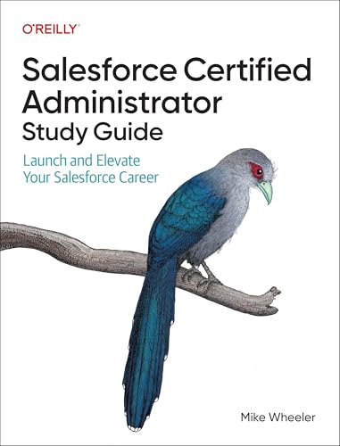 Salesforce Certified Administrators Study Guide : Launch and Elevate Your Salesforce Career