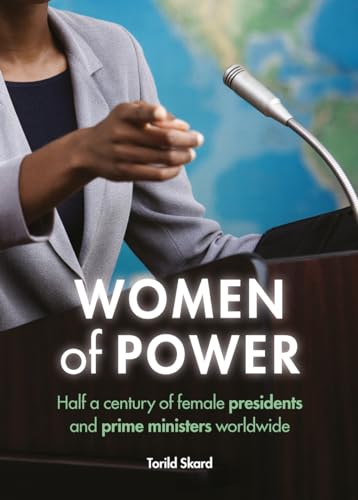 Women of Power : Half a Century of Female Presidents and Prime Ministers Worldwide
