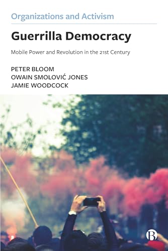 Guerrilla Democracy : Mobile Power and Revolution in the 21st Century