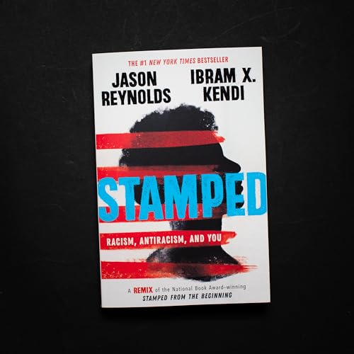 Stamped: Racism, Antiracism, and You : A Remix of the National Book Award-winning Stamped from the Beginning