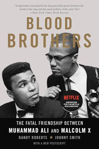 Blood Brothers : The Fatal Friendship Between Muhammad Ali and Malcolm X